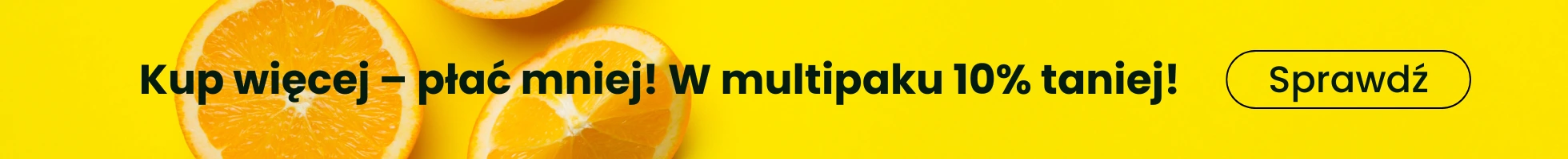 Więcej za mniej. Odkryj multipaki -10%.
